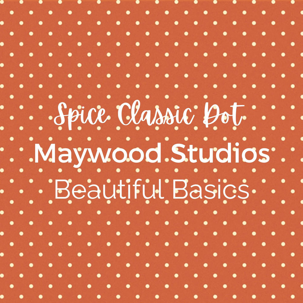 SPICE CLASSIC DOT/Maywood Studios/Beautiful Basics - Quilting Fabric by the Yard