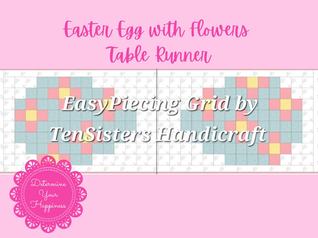 Flower Egg Table Runner 2-panel Pattern w/ purchase EasyPiecing Grid by TenSisters Handicraft