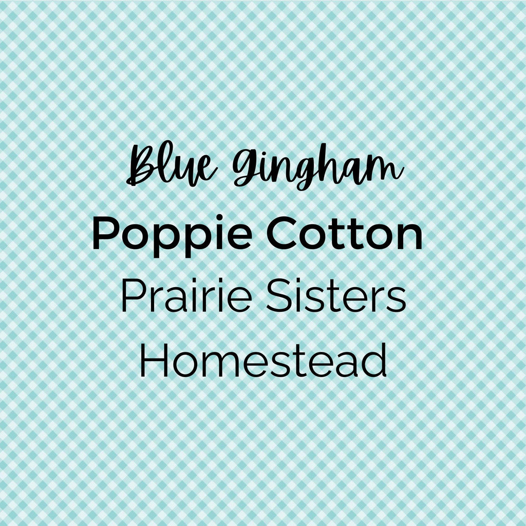 GINGHAM BLUE, Prairie Sisters Homestead, for Poppie Cotton -Quilting Fabric by the Yard